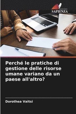 bokomslag Perché le pratiche di gestione delle risorse umane variano da un paese all'altro?