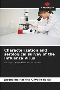 bokomslag Characterization and serological survey of the Influenza Virus