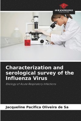 Characterization and serological survey of the Influenza Virus 1