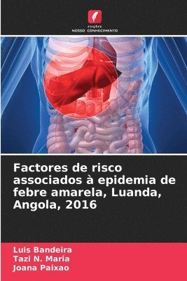 bokomslag Factores de risco associados  epidemia de febre amarela, Luanda, Angola, 2016