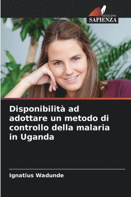 bokomslag Disponibilit ad adottare un metodo di controllo della malaria in Uganda