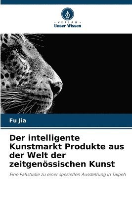 bokomslag Der intelligente Kunstmarkt Produkte aus der Welt der zeitgenssischen Kunst