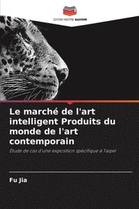 bokomslag Le march de l'art intelligent Produits du monde de l'art contemporain