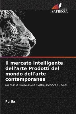 bokomslag Il mercato intelligente dell'arte Prodotti del mondo dell'arte contemporanea