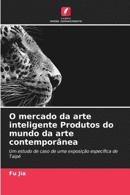 bokomslag O mercado da arte inteligente Produtos do mundo da arte contempornea