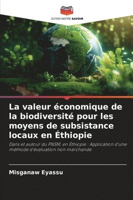 bokomslag La valeur conomique de la biodiversit pour les moyens de subsistance locaux en thiopie