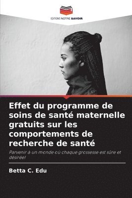 Effet du programme de soins de sant maternelle gratuits sur les comportements de recherche de sant 1