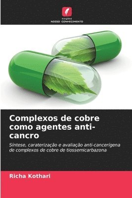 Richa Kothari - Complexos de cobre como agentes anti-cancro, Häftad