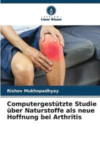 bokomslag Computergesttzte Studie ber Naturstoffe als neue Hoffnung bei Arthritis