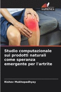 bokomslag Studio computazionale sui prodotti naturali come speranza emergente per l'artrite