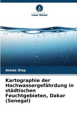 Kartographie der Hochwassergefhrdung in stdtischen Feuchtgebieten, Dakar (Senegal) 1