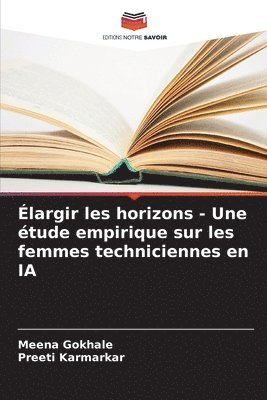 bokomslag Élargir les horizons - Une étude empirique sur les femmes techniciennes en IA