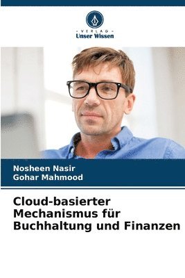 Nosheen Nasir, Gohar Mahmood - Cloud-basierter Mechanismus für Buchhaltung und Finanzen, Häftad