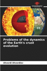 bokomslag Problems of the dynamics of the Earth's crust evolution