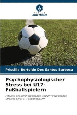 bokomslag Psychophysiologischer Stress bei U17-Fußballspielern