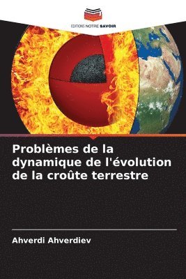 Problmes de la dynamique de l'volution de la crote terrestre 1