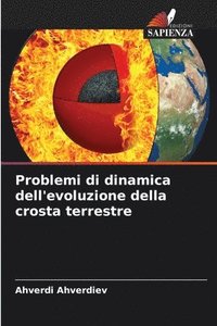 bokomslag Problemi di dinamica dell'evoluzione della crosta terrestre