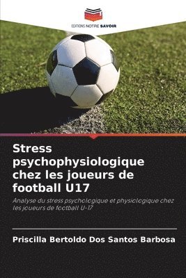 bokomslag Stress psychophysiologique chez les joueurs de football U17