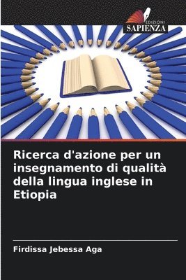 bokomslag Ricerca d'azione per un insegnamento di qualit della lingua inglese in Etiopia