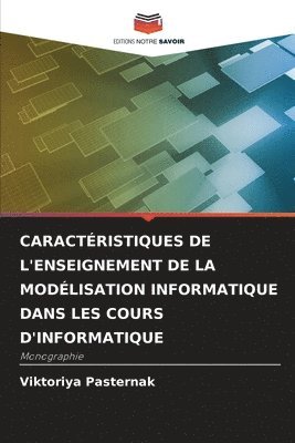 bokomslag Caractristiques de l'Enseignement de la Modlisation Informatique Dans Les Cours d'Informatique