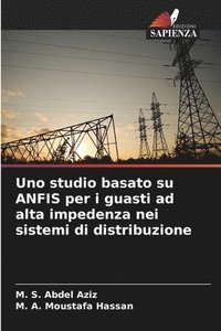 bokomslag Uno studio basato su ANFIS per i guasti ad alta impedenza nei sistemi di distribuzione