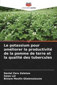 bokomslag Le potassium pour amliorer la productivit de la pomme de terre et la qualit des tubercules