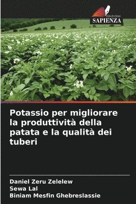 Daniel Zeru Zelelew, Sewa Lal, Biniam Mesfin Ghebreslassie - Potassio per migliorare la produttività della patata e la qualità dei tuberi, Häftad