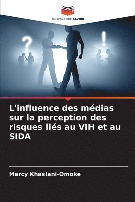 L'influence des médias sur la perception des risques liés au VIH et au SIDA