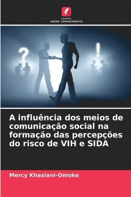 A influência dos meios de comunicação social na formação das percepções do risco de VIH e SIDA