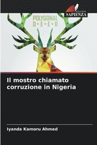 bokomslag Il mostro chiamato corruzione in Nigeria