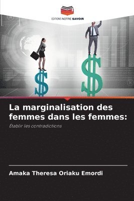 bokomslag La marginalisation des femmes dans les femmes