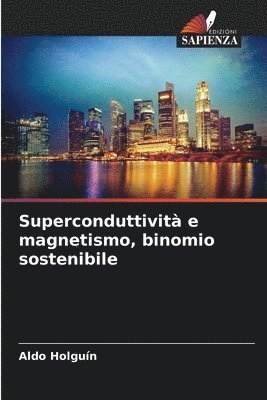 bokomslag Superconduttivit e magnetismo, binomio sostenibile