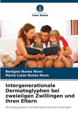 Benigno Núñez Novo, Maria Luiza Núñez Novo - Intergenerationale Dermatoglyphen bei zweieiigen Zwillingen und ihren Eltern, Häftad