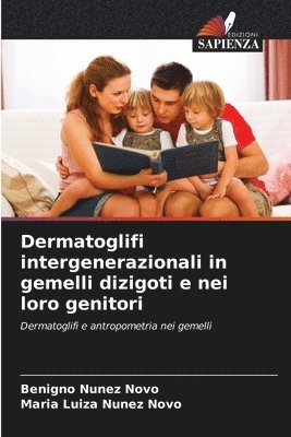 Dermatoglifi intergenerazionali in gemelli dizigoti e nei loro genitori 1