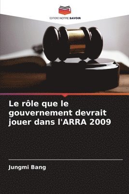 rôle que le gouvernement devrait jouer dans l'ARRA 2009