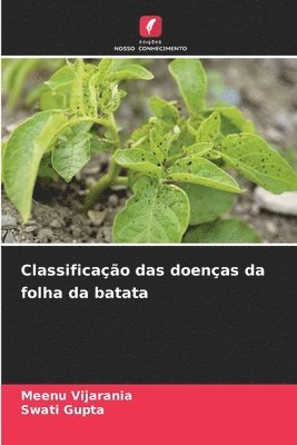 Meenu Vijarania, Swati Gupta - Classificação das doenças da folha da batata, Häftad