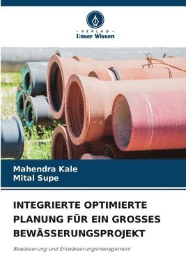 bokomslag Integrierte Optimierte Planung Für Ein Grosses Bewässerungsprojekt