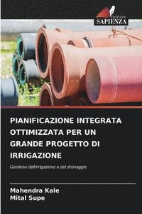 bokomslag Pianificazione Integrata Ottimizzata Per Un Grande Progetto Di Irrigazione