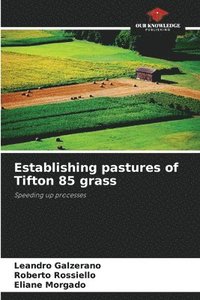 bokomslag Establishing pastures of Tifton 85 grass