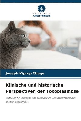 Joseph Kiprop Choge - Klinische und historische Perspektiven der Toxoplasmose, Häftad