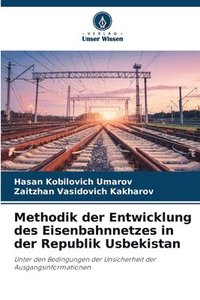 bokomslag Methodik der Entwicklung des Eisenbahnnetzes in der Republik Usbekistan