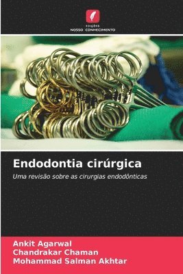 Ankit Agarwal, Chandrakar Chaman, Mohammad Salman Akhtar - Endodontia cirúrgica, Häftad