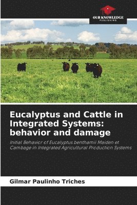 bokomslag Eucalyptus and Cattle in Integrated Systems