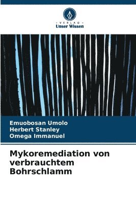 Mykoremediation von verbrauchtem Bohrschlamm 1