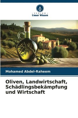 bokomslag Oliven, Landwirtschaft, Schdlingsbekmpfung und Wirtschaft