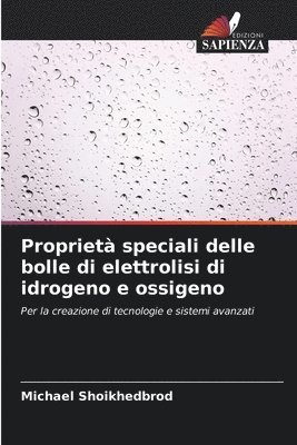 Michael Shoikhedbrod - Proprietà speciali delle bolle di elettrolisi di idrogeno e ossigeno, Häftad