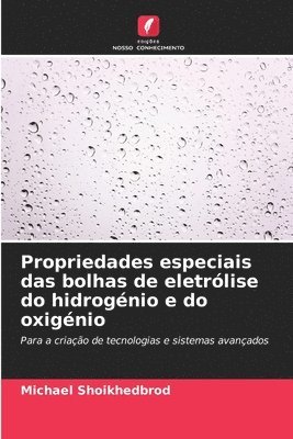 bokomslag Propriedades especiais das bolhas de eletrlise do hidrognio e do oxignio