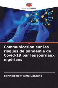 bokomslag Communication sur les risques de pandmie de Covid-19 par les journaux nigrians