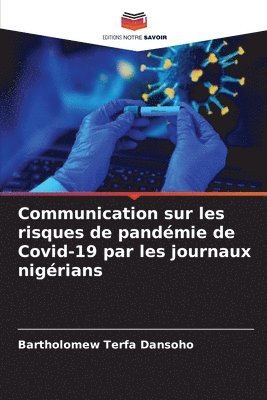 Bartholomew Terfa Dansoho - Communication sur les risques de pandémie de Covid-19 par les journaux nigérians, Häftad