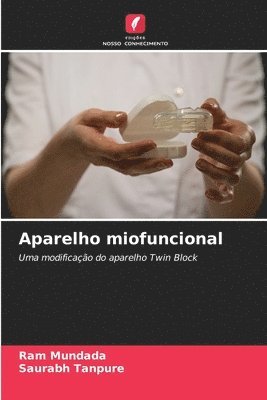 Ram Mundada, Saurabh Tanpure - Aparelho miofuncional, Häftad